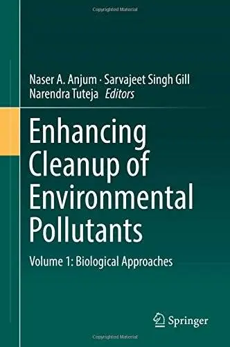 Enhancing Cleanup of Environmental Pollutants: Volume 1: Biological Approaches