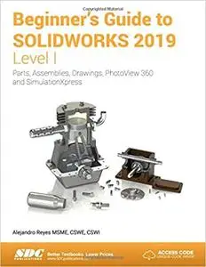 Beginner's Guide to SOLIDWORKS 2019 - Level I