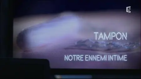 (Fr5) Tampon, notre ennemi intime (2017)