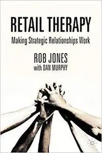 Retail Therapy: Making Strategic Relationships Work (Repost)