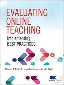 Evaluating Online Teaching: Implementing Best Practices (Repost)