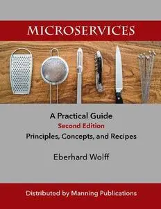 Microservices: A Practical Guide
