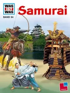 Was ist was?, Bd.94, Samurai: Ritter des Fernen Ostens