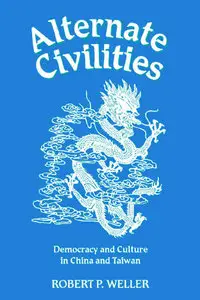 Alternate Civilities: Democracy and Culture in China and Taiwan