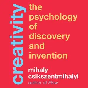 «Creativity» by Mihaly Csikszentmihalyi