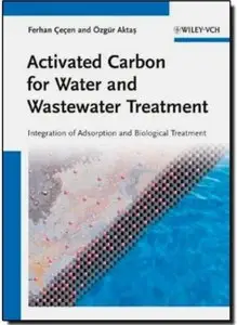 Activated Carbon for Water and Wastewater Treatment: Integration of Adsorption and Biological Treatment [Repost]