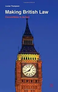 Making British Law: Committees in Action