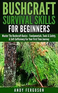 Bushcraft Survival Skills for Beginners