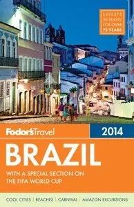 Fodor's Brazil 2014: with a special section on the FIFA World Cup (repost)