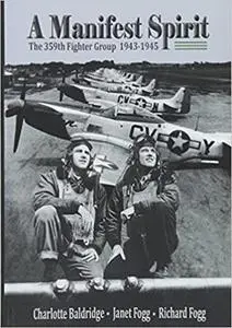 A Manifest Spirit: The 359th Fighter Group 1943-1945