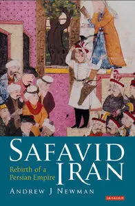Safavid Iran: Rebirth of a Persian Empire (repost)