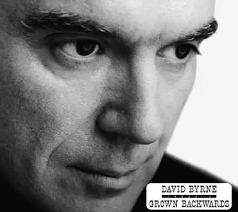 David Byrne - Grown Backwards (Deluxe Edition) (2004/2019)