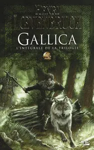 Gallica – L’Intégrale de la Trilogie – Henri Loevenbruck
