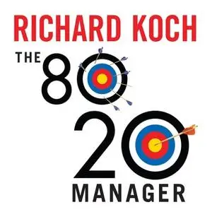 «The 80/20 Manager» by Richard Koch