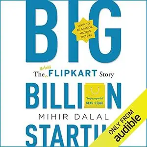 Big Billion Startup: The Untold Flipkart Story [Audiobook]