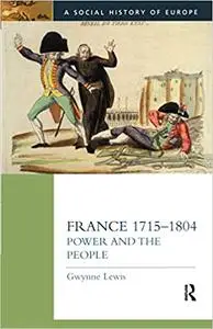 France, 1715–1804: Power and the People: Power and the People