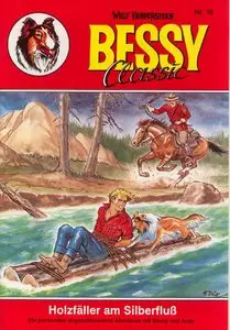 Bessy Classic - Band 10 - Holzfäller am Silberfluß