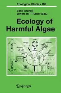 Ecology of Harmful Algae (Ecological Studies 189) by Edna Graneli