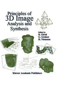 Principles of 3D Image Analysis and Synthesis (The Springer International Series in Engineering and Computer Science)
