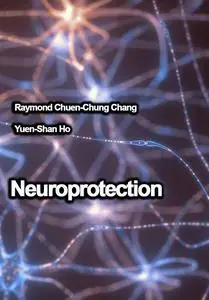 "Neuroprotection" ed. by Raymond Chuen-Chung Chang,  Yuen-Shan Ho