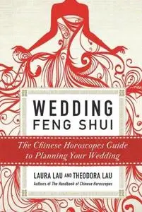 Wedding feng shui : the Chinese horoscopes guide to planning your wedding