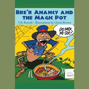 «Brer Anancy and the Magic Pot» by V.S. Russell
