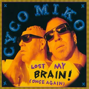 [Suicidal Tendencies] Cyco Miko - Lost My Brain! (Once Again) [1995] RESTORED