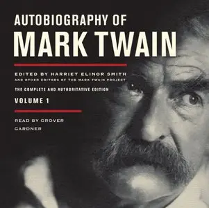 Autobiography of Mark Twain, Volume 1: The Complete and Authoritative Edition [Audiobook] {Repost}