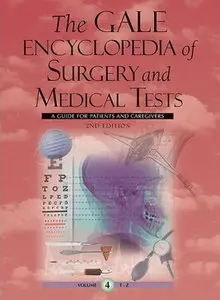 Gale Encyclopedia of Surgery and Medical Tests, 2 edition (repost)