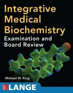 Integrative Medical Biochemistry: Examination and Board Review (repost)