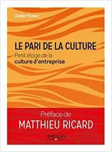 Le pari de la culture - Petit éloge de la culture d'entreprise