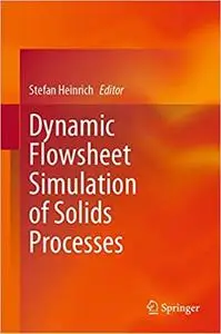 Dynamic Flowsheet Simulation of Solids Processes