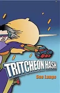 «Tritcheon Hash» by Sue Lange