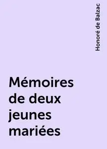 «Mémoires de deux jeunes mariées» by Honoré de Balzac