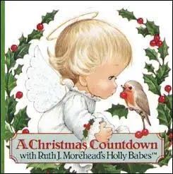 A Christmas Countdown with Ruth J. Morehead's Holly Babes (A Chunky Book(R))