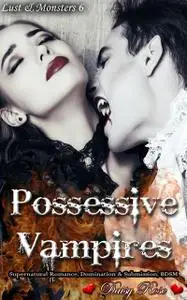 «Possessive Vampires» by Daisy Rose