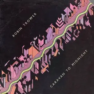 Robin Trower - Caravan To Midnight (1978) [Vinyl Rip 16/44 & mp3-320 + DVD] Re-up