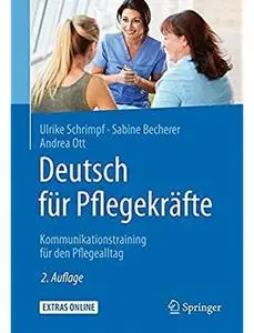 Deutsch für Pflegekräfte: Kommunikationstraining für den Pflegealltag (Auflage: 2) [Repost]