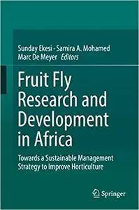 Fruit Fly Research and Development in Africa - Towards a Sustainable Management Strategy to Improve Horticulture (Repost)