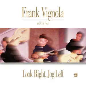 Frank Vignola & Unit Four - Look Right, Jog Left (1996)