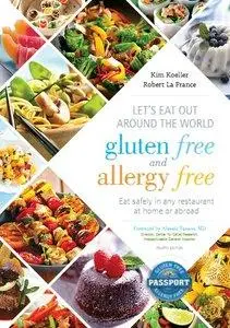 Let's Eat Out Around the World Gluten Free and Allergy Free, Fourth Edition (Repost)