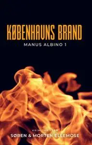 «Københavns Brand» by Morten Ellemose,Søren Ellemose