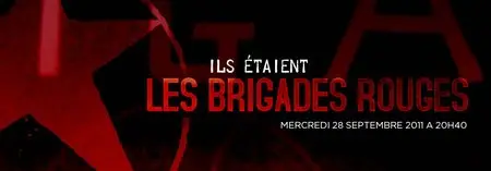 (Arte) Ils étaient les Brigades rouges (2011){Re-UP}