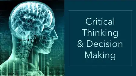 Master Critical Thinking Skills For Robust Decision Making