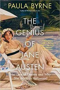 The Genius of Jane Austen: Her Love of Theatre and Why She Works in Hollywood