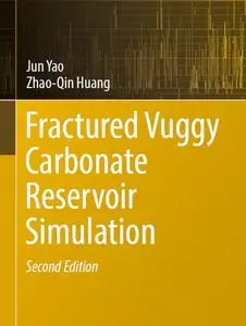 "Fractured Vuggy Carbonate Reservoir Simulation" by Jun Yao, Zhao-Qin Huang (Repost)