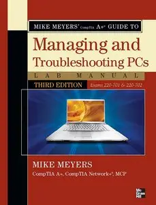 Managing & Troubleshooting PCs Lab Manual, Third Edition (Exams 220-701 & 220-702)