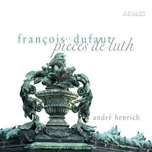André Henrich - Dufaut: Pièces de Luth (2017)