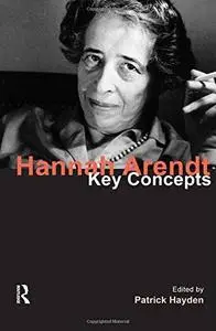 Hannah Arendt: Key Concepts (Repost)