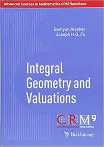 Integral Geometry and Valuations